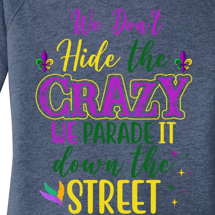 We Dont Hide The Crazy We Parade It Down The Street Funny Mardi Gras Women's Perfect Tri Tunic Long Sleeve Shirt