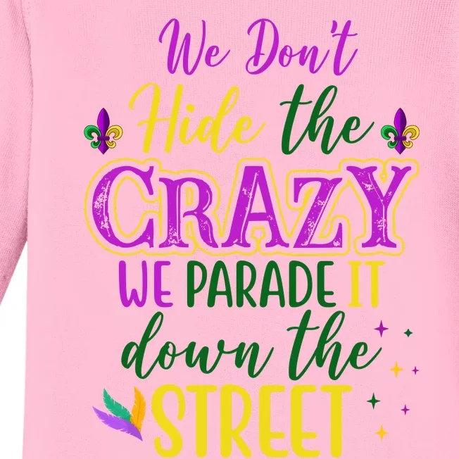 We Dont Hide The Crazy We Parade It Down The Street Funny Mardi Gras Baby Long Sleeve Bodysuit