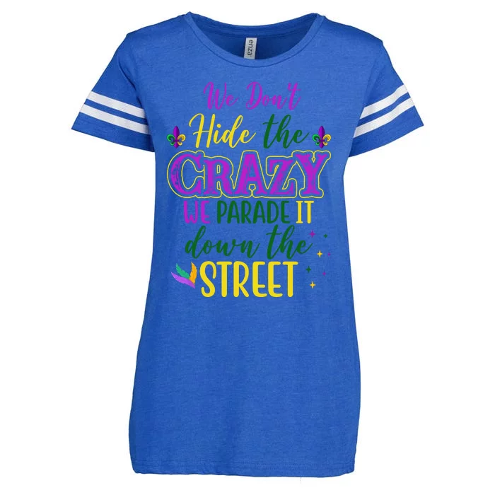 We Dont Hide The Crazy We Parade It Down The Street Funny Mardi Gras Enza Ladies Jersey Football T-Shirt