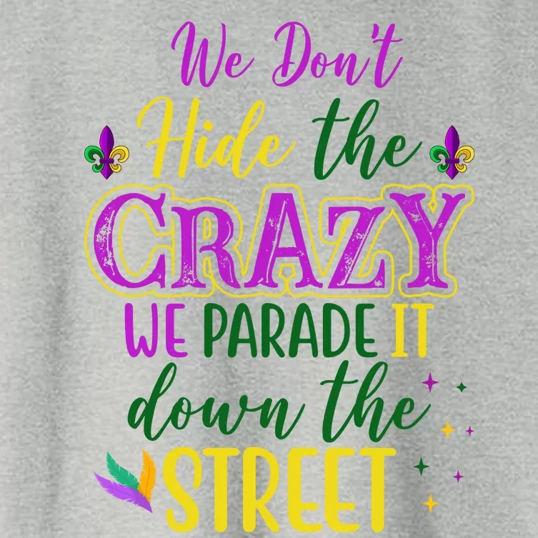 We Dont Hide The Crazy We Parade It Down The Street Funny Mardi Gras Women's Crop Top Tee