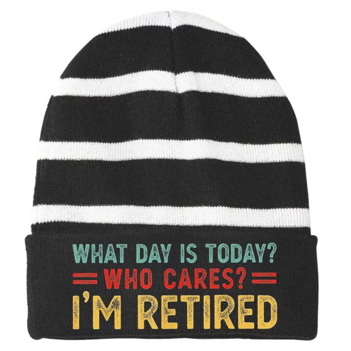 What Day Is Today Who Cares I'm Retired Striped Beanie with Solid Band