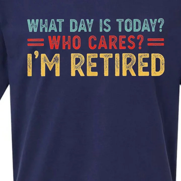 What Day Is Today Who Cares I'm Retired Sueded Cloud Jersey T-Shirt