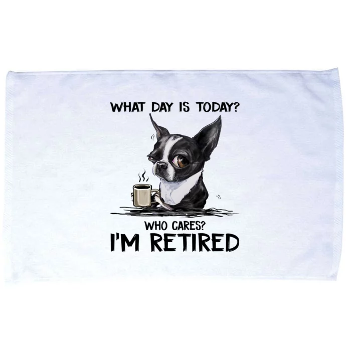 What Day Is Today Who Cares Im Retired Funny Chihuahua Dog Microfiber Hand Towel