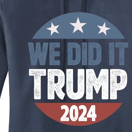 We did it we won Trump 2024 Election Women's Pullover Hoodie