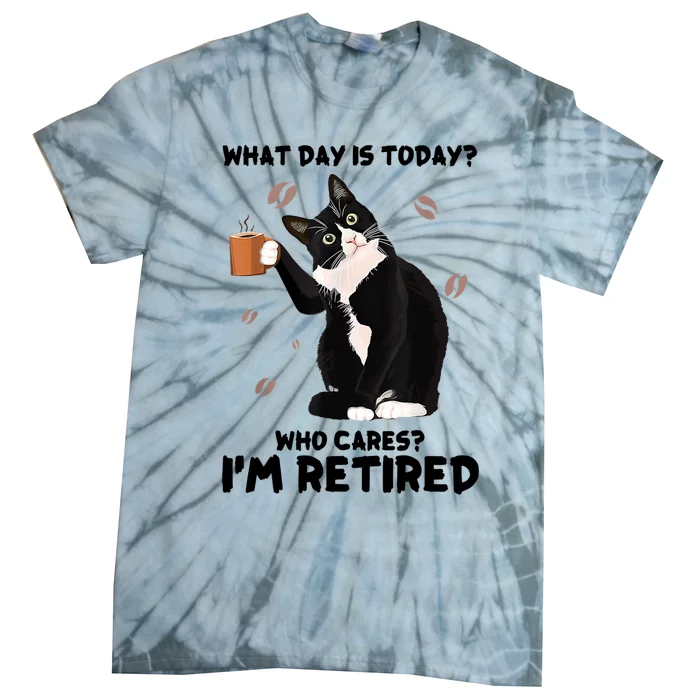 What Day Is Today Who Cares I'm Retired Cat Coffee Lovers Tie-Dye T-Shirt