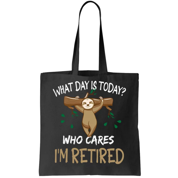 What Day Is Today Whocares I Am Retired Retirement Sloth Tote Bag