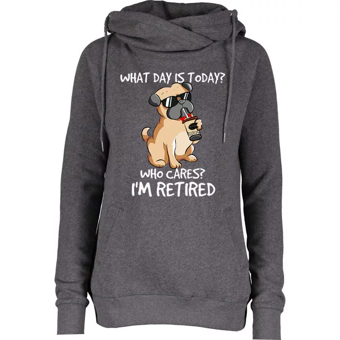 What Day Is Today Who Cares Im Retired Dogs Owner & Lovers Womens Funnel Neck Pullover Hood