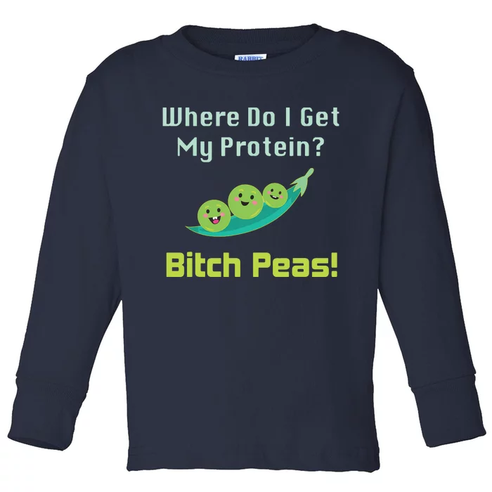 Where Do I Get My Protein B Peas Vegan Protein Gift Toddler Long Sleeve Shirt