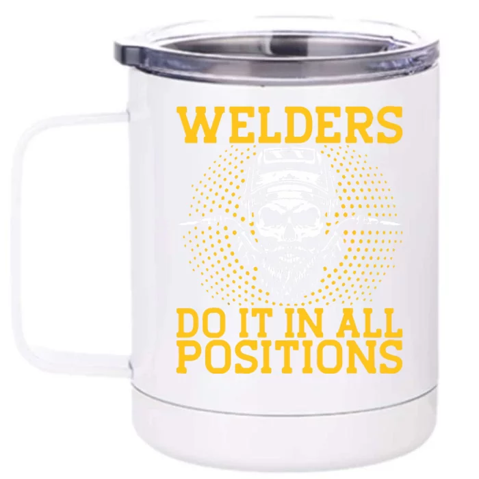 Welders Do It In All Positions | Welder Front & Back 12oz Stainless Steel Tumbler Cup