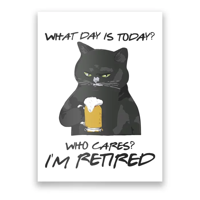 What Day Is Today Who Cares I’m Retired Beer Poster