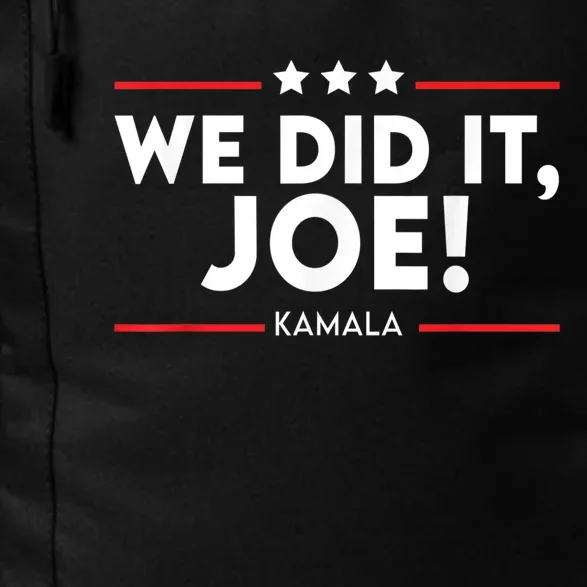 We Did It, Joe ! Celebration Joe Wins The Presidency Kamala Daily Commute Backpack