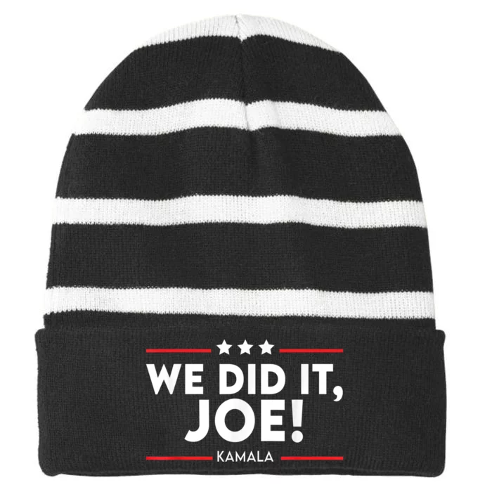 We Did It, Joe ! Celebration Joe Wins The Presidency Kamala Striped Beanie with Solid Band