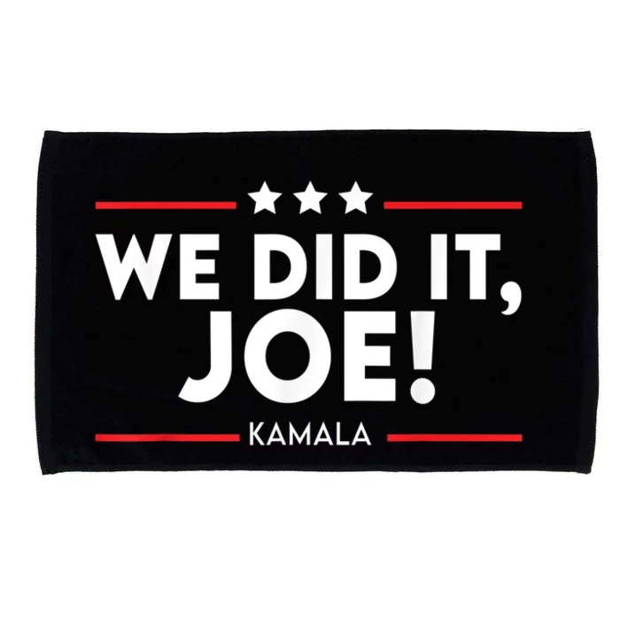 We Did It, Joe ! Celebration Joe Wins The Presidency Kamala Microfiber Hand Towel