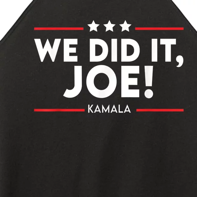 We Did It, Joe ! Celebration Joe Wins The Presidency Kamala Women’s Perfect Tri Rocker Tank