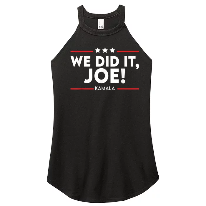 We Did It, Joe ! Celebration Joe Wins The Presidency Kamala Women’s Perfect Tri Rocker Tank