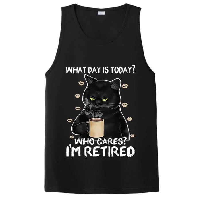 What Day Is Today? Who Cares? I'm Retired Cat Lover Gift Performance Tank