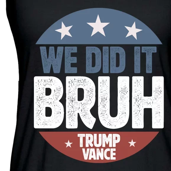 We Did It Bruh Trump Vance 47 Won Election 2024 Ladies Essential Flowy Tank