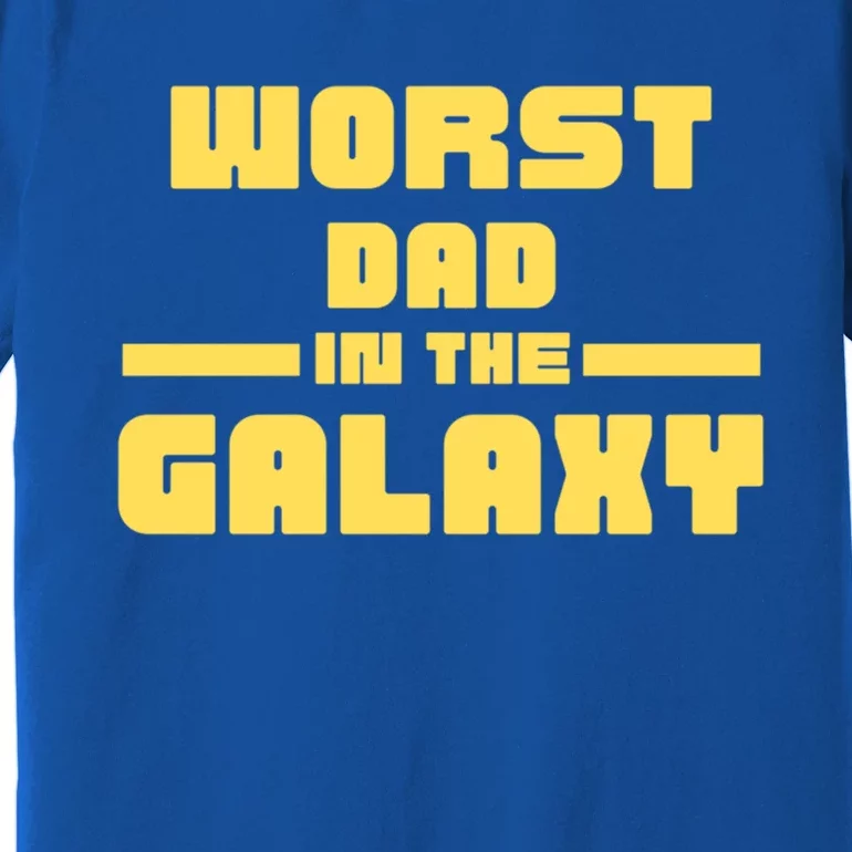 Worst Dad In The Galaxy Great Gift Premium T-Shirt