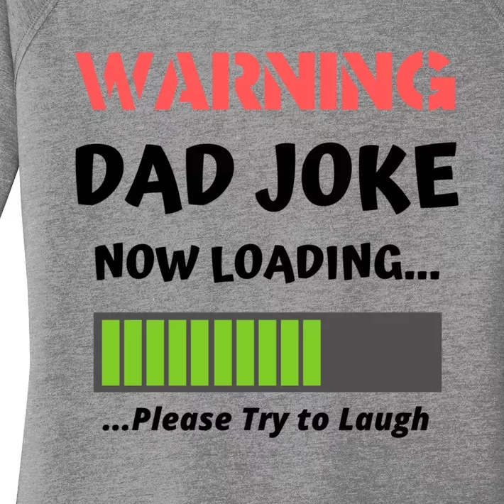 Warning Dad Joke Now Loading Please Try To Laugh Funny Gift Women's Perfect Tri Tunic Long Sleeve Shirt