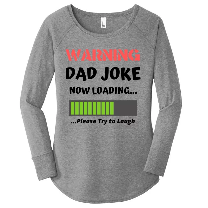 Warning Dad Joke Now Loading Please Try To Laugh Funny Gift Women's Perfect Tri Tunic Long Sleeve Shirt