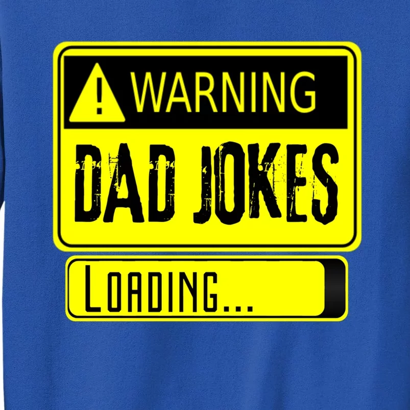 Warning Dad Jokes Loading Funny Dad Gift Sweatshirt