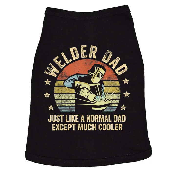 Welder Dad Just Like A Normal Dad Except Much Cooler Welding Doggie Tank