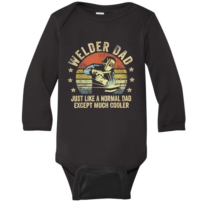 Welder Dad Just Like A Normal Dad Except Much Cooler Welding Baby Long Sleeve Bodysuit