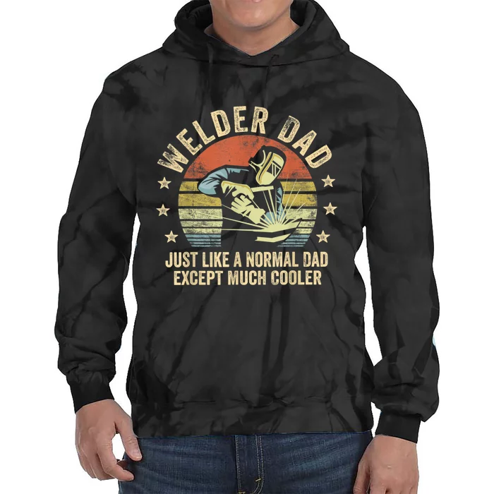 Welder Dad Just Like A Normal Dad Except Much Cooler Welding Tie Dye Hoodie