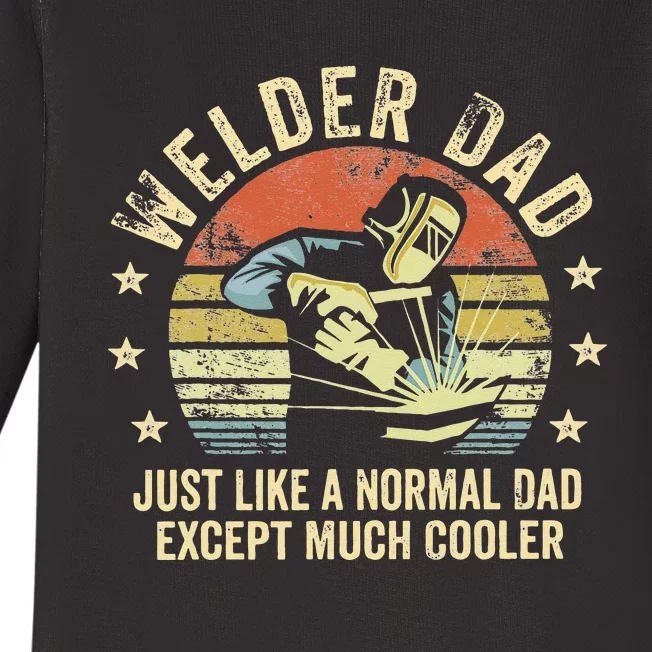 Welder Dad Just Like A Normal Dad Except Much Cooler Welding Baby Long Sleeve Bodysuit