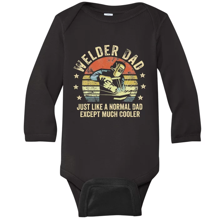 Welder Dad Just Like A Normal Dad Except Much Cooler Welding Baby Long Sleeve Bodysuit