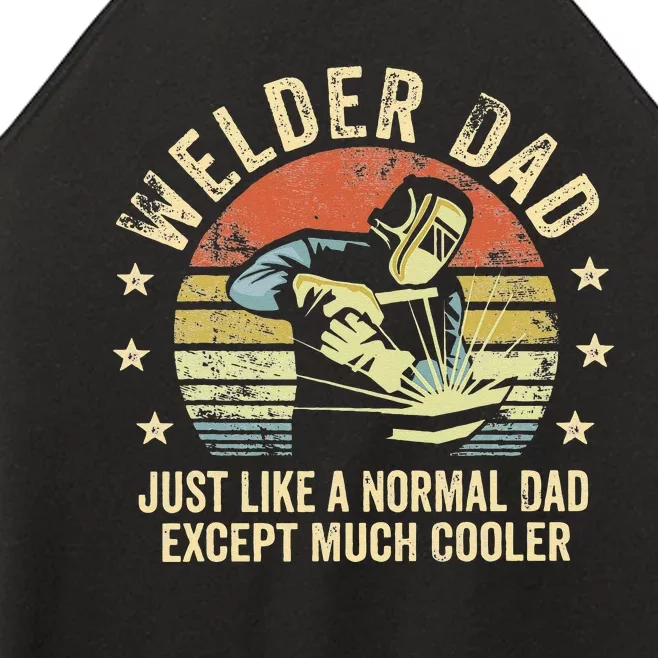 Welder Dad Just Like A Normal Dad Except Much Cooler Welding Women’s Perfect Tri Rocker Tank