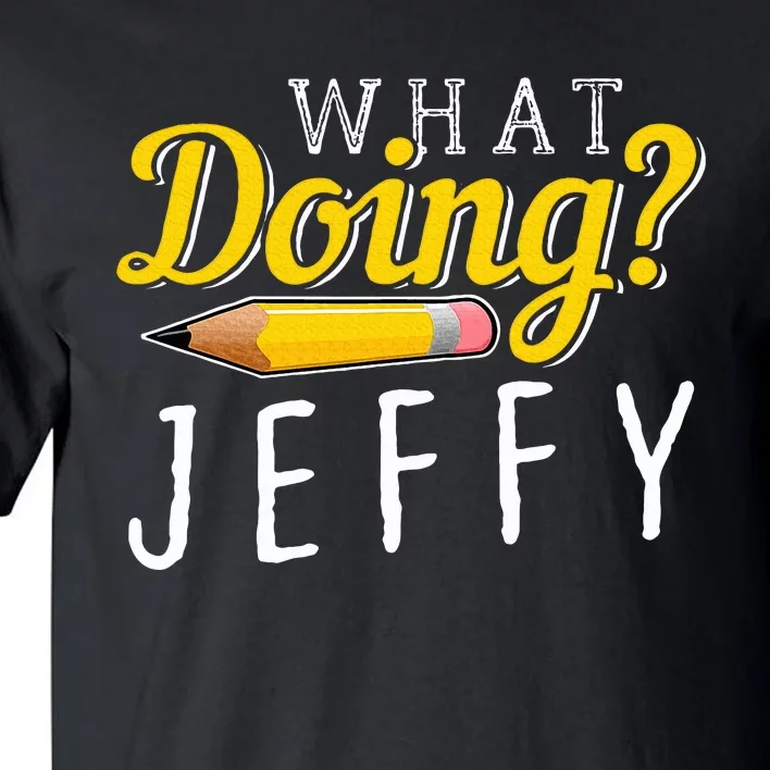 What Doing Jeffy Tall T-Shirt