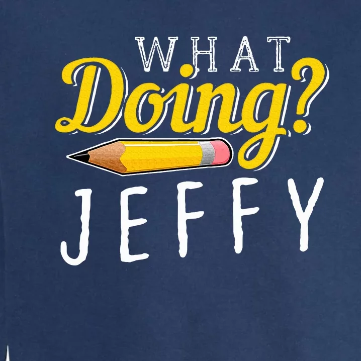 What Doing Jeffy Garment-Dyed Sweatshirt