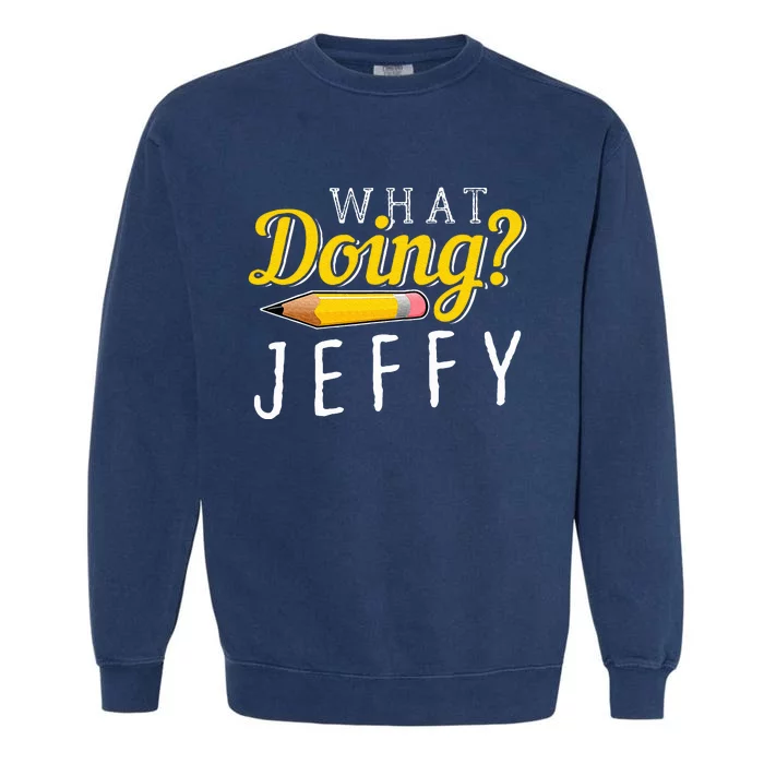 What Doing Jeffy Garment-Dyed Sweatshirt