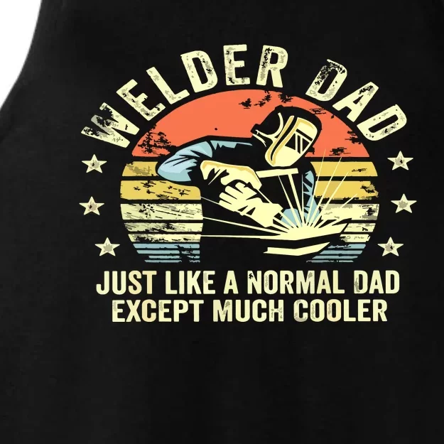 Welder Dad Just Like A Normal Dad Except Much Cooler Welding Ladies Tri-Blend Wicking Tank