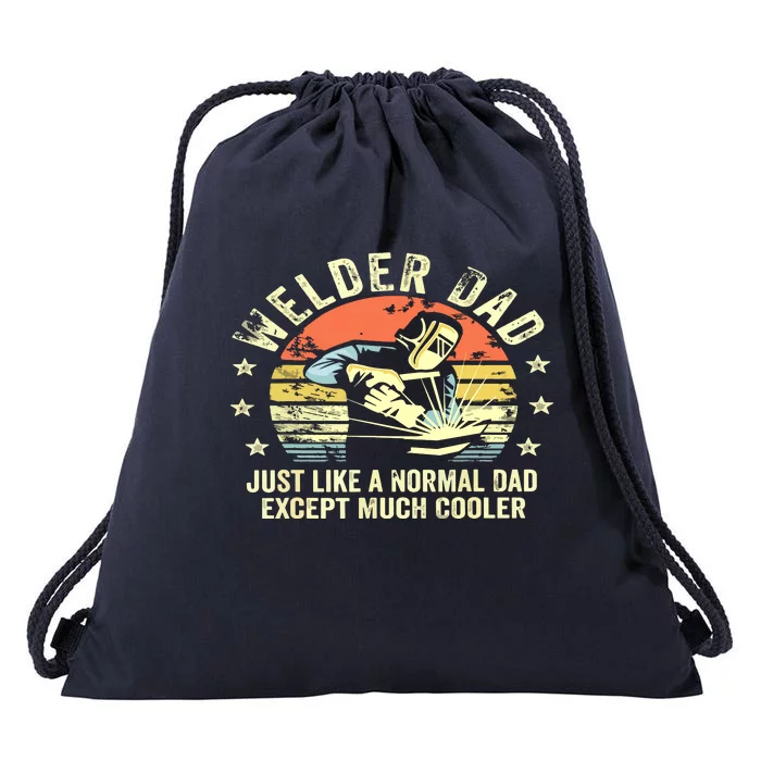 Welder Dad Just Like A Normal Dad Except Much Cooler Welding Drawstring Bag