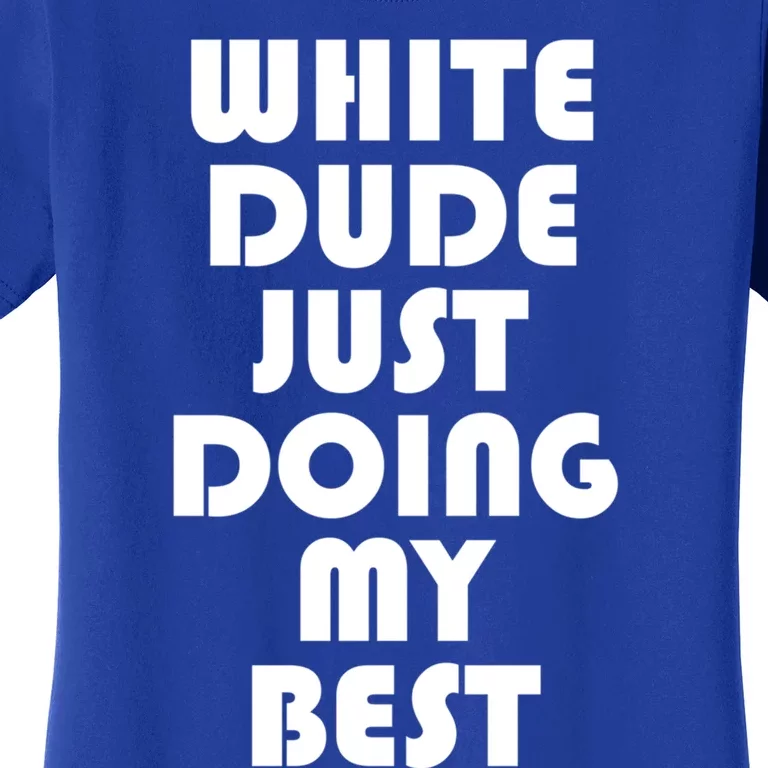 White Dude Just Doing My Best Proud American Gift Women's T-Shirt