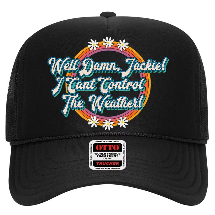 Well Damn Jackie 70s Lettering Novelty Funny Quote Design High Crown Mesh Trucker Hat