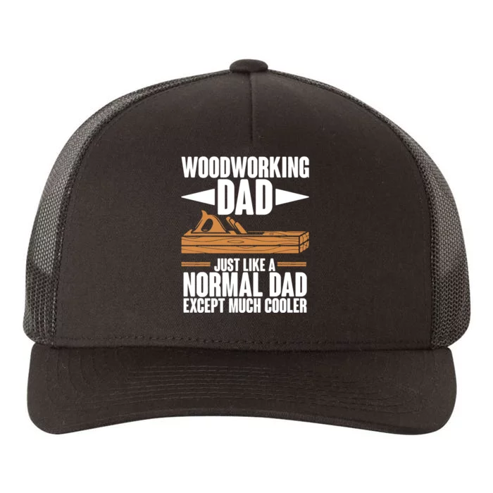 Woodworking Dad Just Like A Normal Dad Except Much Cooler Yupoong Adult 5-Panel Trucker Hat