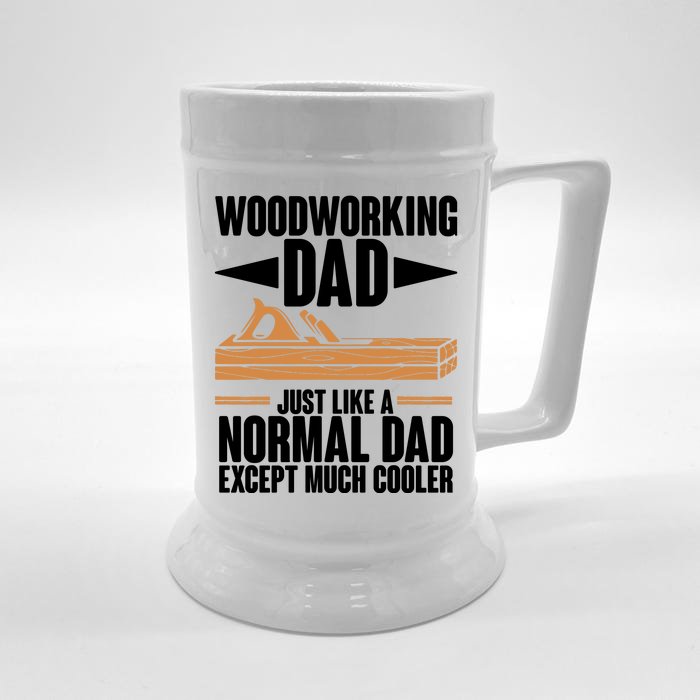 Woodworking Dad Just Like A Normal Dad Except Much Cooler Front & Back Beer Stein