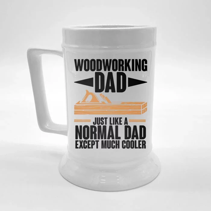 Woodworking Dad Just Like A Normal Dad Except Much Cooler Front & Back Beer Stein