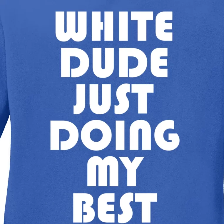 White Dude Just Doing My Best Proud American Gift Ladies Long Sleeve Shirt