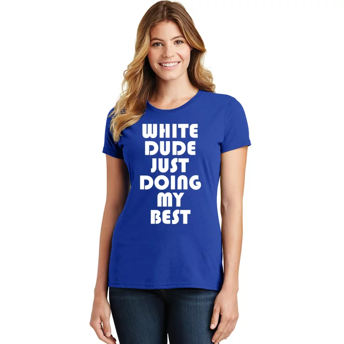 White Dude Just Doing My Best Proud American Gift Women's T-Shirt