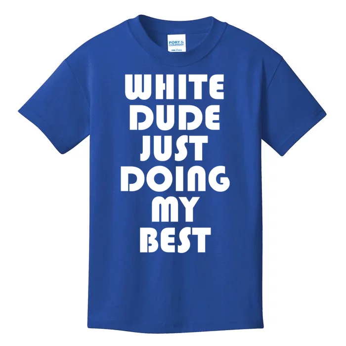 White Dude Just Doing My Best Proud American Gift Kids T-Shirt