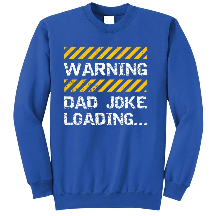 Warning Dad Joke Loading Gift Fathers Day Gift Sweatshirt