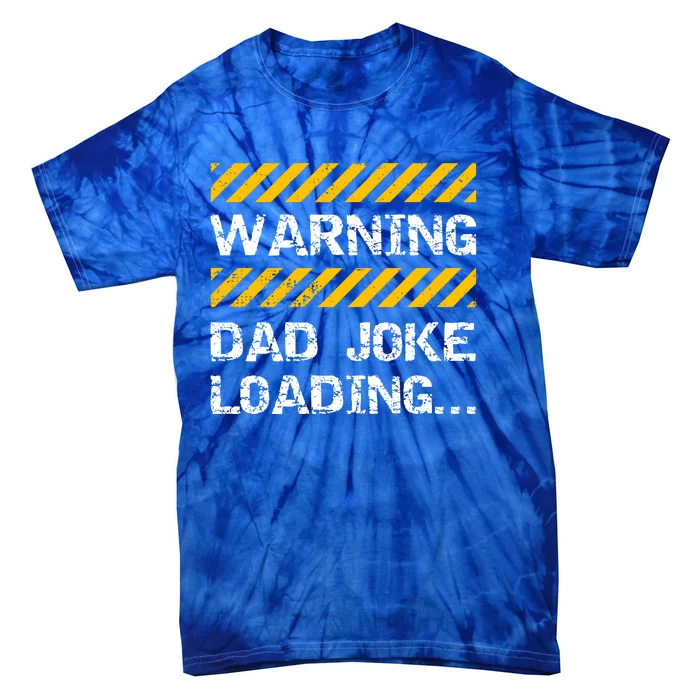 Warning Dad Joke Loading Gift Fathers Day Gift Tie-Dye T-Shirt