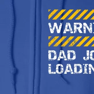 Warning Dad Joke Loading Funny Gift Fathers Day Gift Full Zip Hoodie