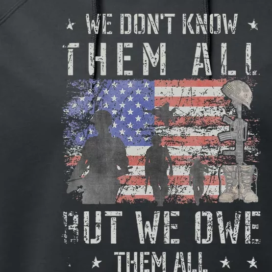 We Dont Know Them All But We Owe Them All Veterans Day Performance Fleece Hoodie