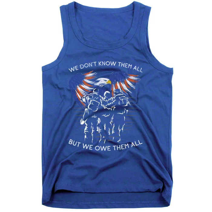 We Dont Know Them All But We Owe Them All Usa Patriotism Gift Tank Top