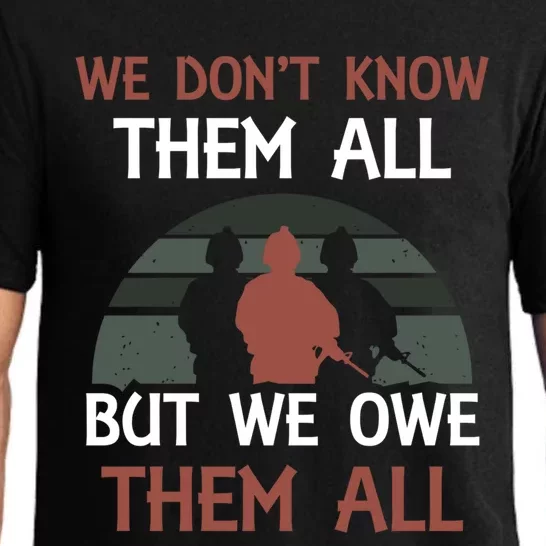 We Dont Know Them All But We Owe Them All Veteran Warrior Gift Pajama Set